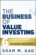 The business of value investing: six essential elements to buying companies like Warren Buffett