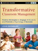 Transformative classroom management: positive strategies to engage all students and promote a psychology of success