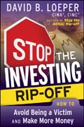 Stop the investing rip-off: how to avoid being a victim and make more money