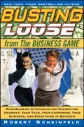 Busting loose from the business game: mind-blowing strategies for recreating yourself, your team, your business, and everything in between