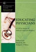 Educating physicians: a call for reform of medical school and residency