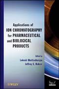 Applications of ion chromatography in the analysis of pharmaceutical and biological products