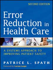 Error reduction in health care: a systems approach to improving patient safety