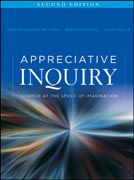 Appreciative inquiry: change at the speed of imagination