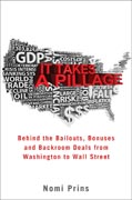 It takes a pillage: behind the bailouts, bonuses, and backroom deals from Washington to Wall Street