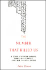 The number that killed us: a story of modern banking, flawed mathematics, and a big financial crisis