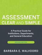 Assessment clear and simple: a practical guide for institutions, departments, and general education