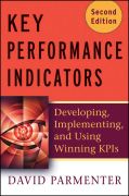 Key performance indicators (KPI): developing, implementing, and using winning KPIs