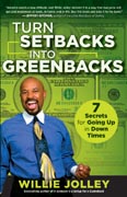 Turn setbacks into greenbacks: 7 secrets for going up in down times