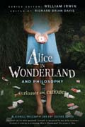 Alice in Wonderland and philosophy: curiouser and curiouser