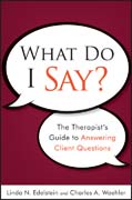 What do I say?: the therapist's guide to answering client questions