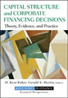 Capital structure & corporate financing decisions: valuation, strategy and risk analysis for creating long-term shareholder value