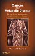 Cancer as a metabolic disease: on the origin, management, and prevention of cancer