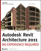 Autodesk Revit Architecture 2011: no experience required