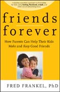 Friends forever: how parents can help their kids make and keep good friends