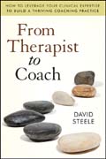 From therapist to coach: how to leverage your clinical expertise to build a thriving coaching practice