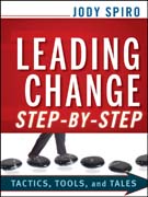 Leading change step-by-step: tactics, tools, and tales