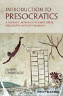 Introduction to presocratics: a thematic approach to early Greek philosophy with key readings