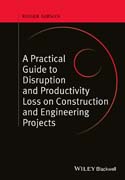 A Practical Guide to Disruption and Productivity Loss on Construction and Engineering Projects