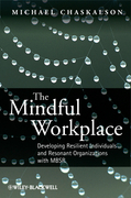 The mindful workplace: developing resilient individuals and resonant organizations with MBSR