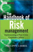 The handbook of risk management: implementing a post crisis corporate culture