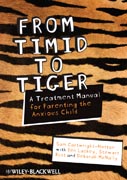 From timid to tiger: a treatment manual for parenting the anxious child