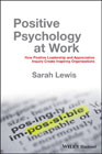 Positive psychology at work: how positive leadership and appreciative inquiry create inspiring organizations