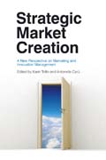 Strategic market creation: a new perspective on marketing and innovation management