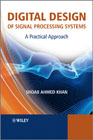 Digital design of signal processing systems: a practical approach