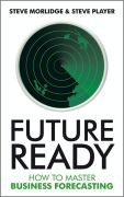 Future ready: how to master business forecasting