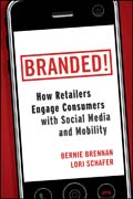 Branded!: how retailers engage consumers with social media and mobility