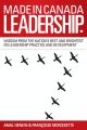 Made in Canada leadership: wisdom from the nation's best and brightest on the art and practice of leadership