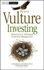 The art of vulture investing: adventures in distressed securities management