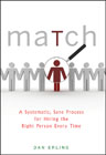 Match: a systematic, sane process for hiring the right person every time