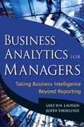 Business analytics for managers: taking business intelligence beyond reporting