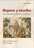 Repase y escriba: curso avanzado de gramática y composición