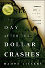 The day after the dollar crashes: a survival guide for the rise of the new world order