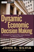 Dynamic economic decision making: strategies for financial risk, capital markets, and monetary policy