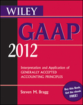 Wiley GAAP 2012: interpretation and application of generally accepted accounting principles