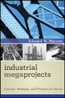 Industrial megaprojects: concepts, strategies, and practices for success