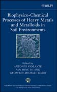 Biophysico-chemical processes of heavy metals and metalloids in soil environments