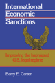 International economic sanctions: improving the Haphazard U.S. legal regime