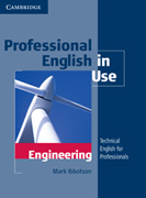 Professional english in use: engineering: technical english for professionals