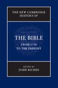 The New Cambridge History of the Bible: Volume 4, From 1750 to the Present