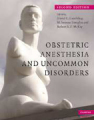 Obstetric anesthesia and uncommon disorders