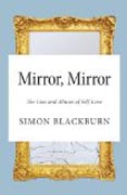 Mirror Mirror - The Uses and Abuses of Self-Love