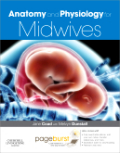 Anatomy and physiology for midwives: with pageburst online access