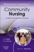 Placement Learning in Community Nursing: A guide for students in practice