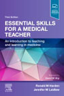 Essential Skills for a Medical Teacher: An Introduction to Teaching and Learning in Medicine