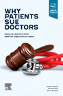 Why Patients Sue Doctors: Lessons learned from medical malpractice cases